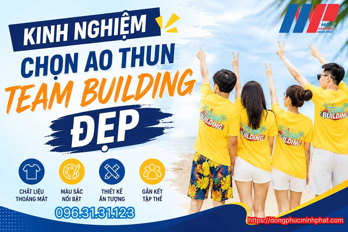 Kinh Nghiệm Chọn Áo Thun Team Building Đẹp